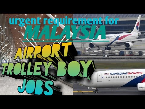 AIRPORT JOBS FOR MALAYSIA  #malaysiajob #2022jobs #trollyboyclearnerjob