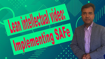 Lean intellectual video: Implementing SAFe