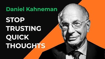 Daniel Kahneman: Your Brain Lies to You in Milliseconds - System 1 Thinking