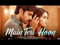 Main Teri Thi Main Teri Hoon Best Romantic Love Song New Hindi Song Bollywood Soulful Hits
