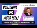 Types of Injections for Arthritic Knees - Cortisone vs Viscosupplementation (Gel)