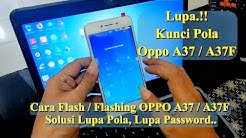 Cara Flash/Flashing Oppo A37/A37F, Lupa Kunci Pola, 1000% it Work + Firmware & Driver - Durasi: 10.37. 
