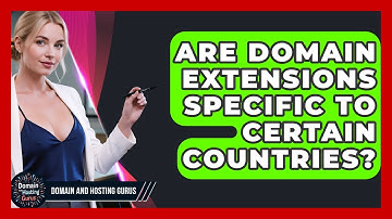 Are Domain Extensions Specific to Certain Countries? - Domain And Hosting Gurus