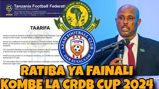 TFF Watangaza Ratiba ya Mechi ya Fainali Kombe la CRDB 2023/2024, Kati ya YANGA Dhidi ya AZAM FC