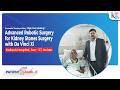 Kidney Stone Relief with Robotic Surgery | Fast Recovery Story | Kailash Hospital