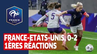 France-Etats-Unis Féminines, 0-2 : 1ères réactions I FFF 2021