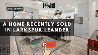 A home in Larkspur Leander recently sold & we had GREAT results