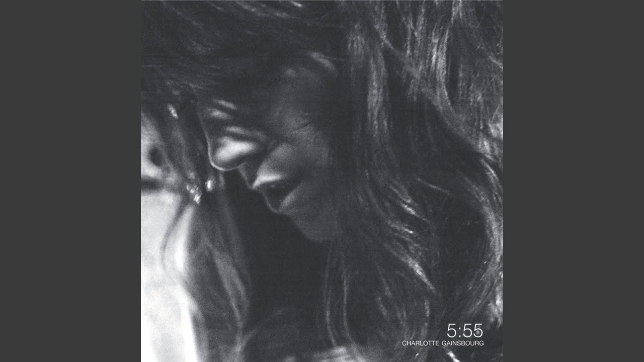 CHARLOTTE GAINSBOURG (シャルロット・ゲンズブール) - 5:55 (France