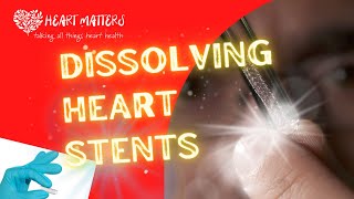 An Update On Dissolving Heart Stents