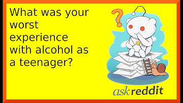r/askreddit | Reddit shares the worst experience with alcohol as a teenager
