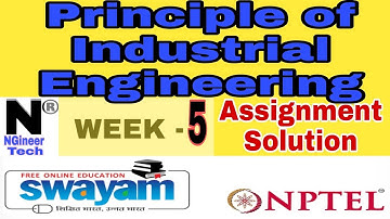 Principle of Industrial Engineering || Week 5 || Nptel 2022 || NGineer Tech