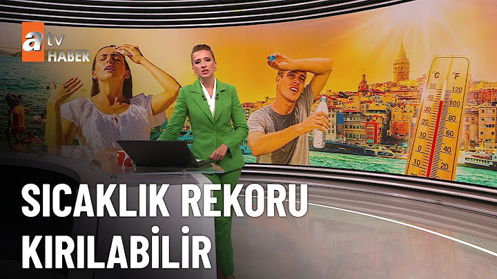 Kavurucu sıcaklar kapıya dayandı! - atv Ana Haber 11 Temmuz 2023