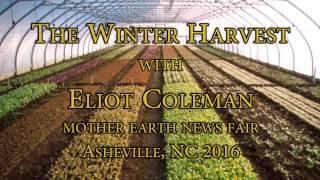 The Winter Harvest with Eliot Coleman