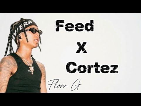Feed X Cortez / FlowG ( Lyrics )