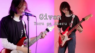 Given - Yoru ga Akeru (Full Cover) Resimi