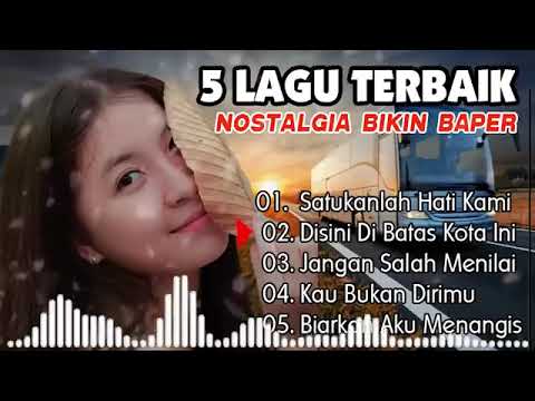 Lagu NostalLAGU TERBAIK NOSTALGIA BIKIN BAPER