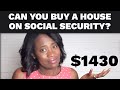 Can You Buy A House on Social Security | Can you Buy a House on Social Security Disability