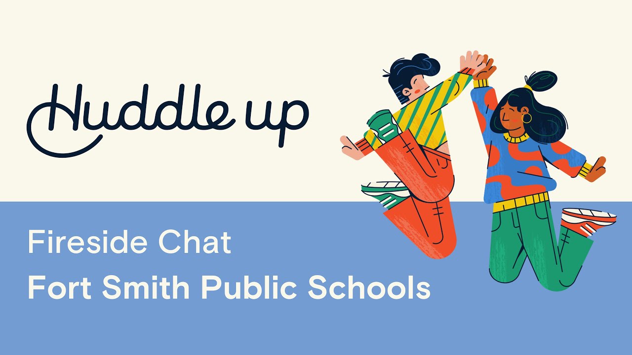 Huddle Up Fireside Chat with Fort Smith Public Schools