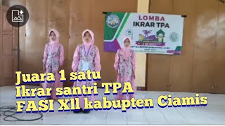 JUARA SATU IKRAR SANTRI TPA FASI XII KAB CIAMIS
