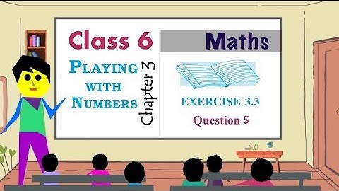 Class 6 Maths | Chapter 3 | Exercise 3.3 Q5 | Playing with Numbers | NCERT