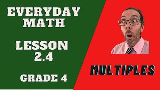 Lesson 2.4 - Multiples - Everyday Math - Fourth Grade 4