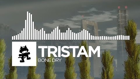Tristam - Bone Dry [Monstercat Release]
