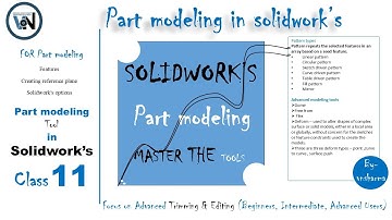 Part modeling in solidwork’s "Class-11"