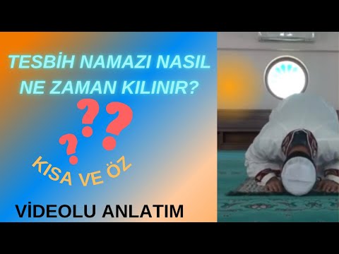 Tesbih namazı nasıl kılınır ? Kaç rekattır ? Ne zaman kılmalı ? UYGULAMALI ANLATIM