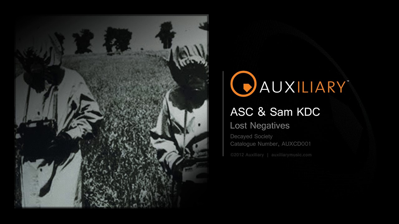 Watch ASC & Sam KDC - Lost Negatives on YouTube Watch ASC & Sam KDC - Lost Negatives on YouTube