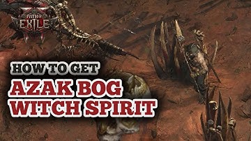 How to Get Azak Bog Witch Spirit in Path of Exile 2 - Tribal Vengeance Quest