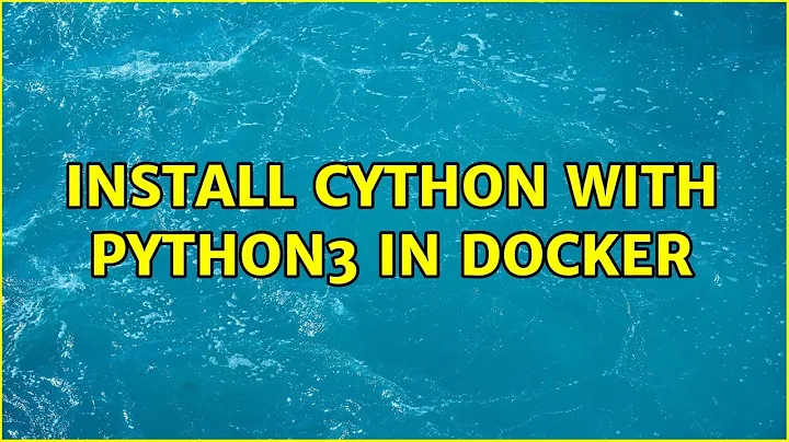 Install Cython with python3 in Docker