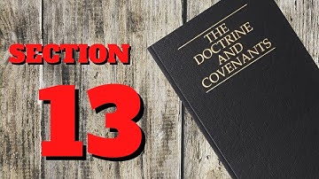 Doctrine and Covenants ~ section 13