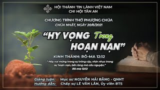 HTTL TÂN AN - TP ĐÀ NẴNG - Chương Trình Thờ Phượng Chúa - 20/06/2021