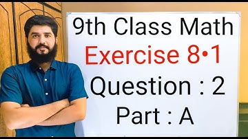 9th class Math Exercise 8.1 Question 2 part A | Balochistan Board | FREE EDUCATION | Muhammad Hilal