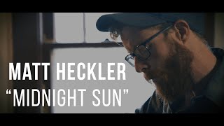 Video voorbeeld van "Matt Heckler, "Midnight Sun" // The Southern Heat"