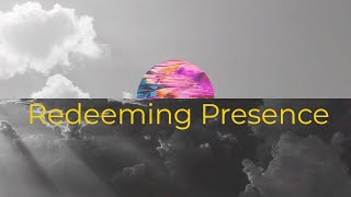 Redeeming Presence/Week 7/Presence through Kingdom Prayer - Tim Doering