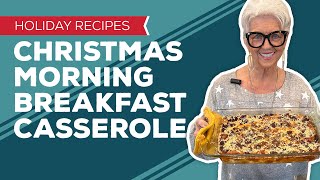 Holiday Cooking \& Baking Recipes: Christmas Morning Breakfast Casserole Recipe