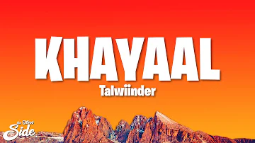Talwiinder - KHAYAAL (Lyrics)