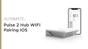 Automate | Pulse 2 Hub WIFI Pairing iOS | Instructional Video