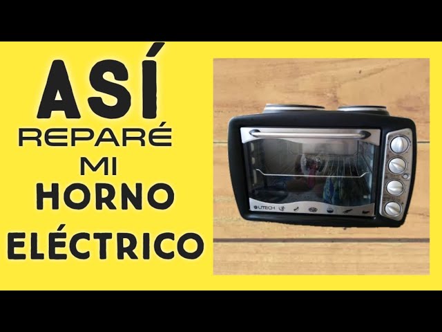 Reparar HORNO eléctrico que no CALIENTA - YouTube