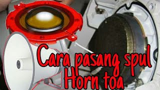 Cara pasang spul speaker horn toa