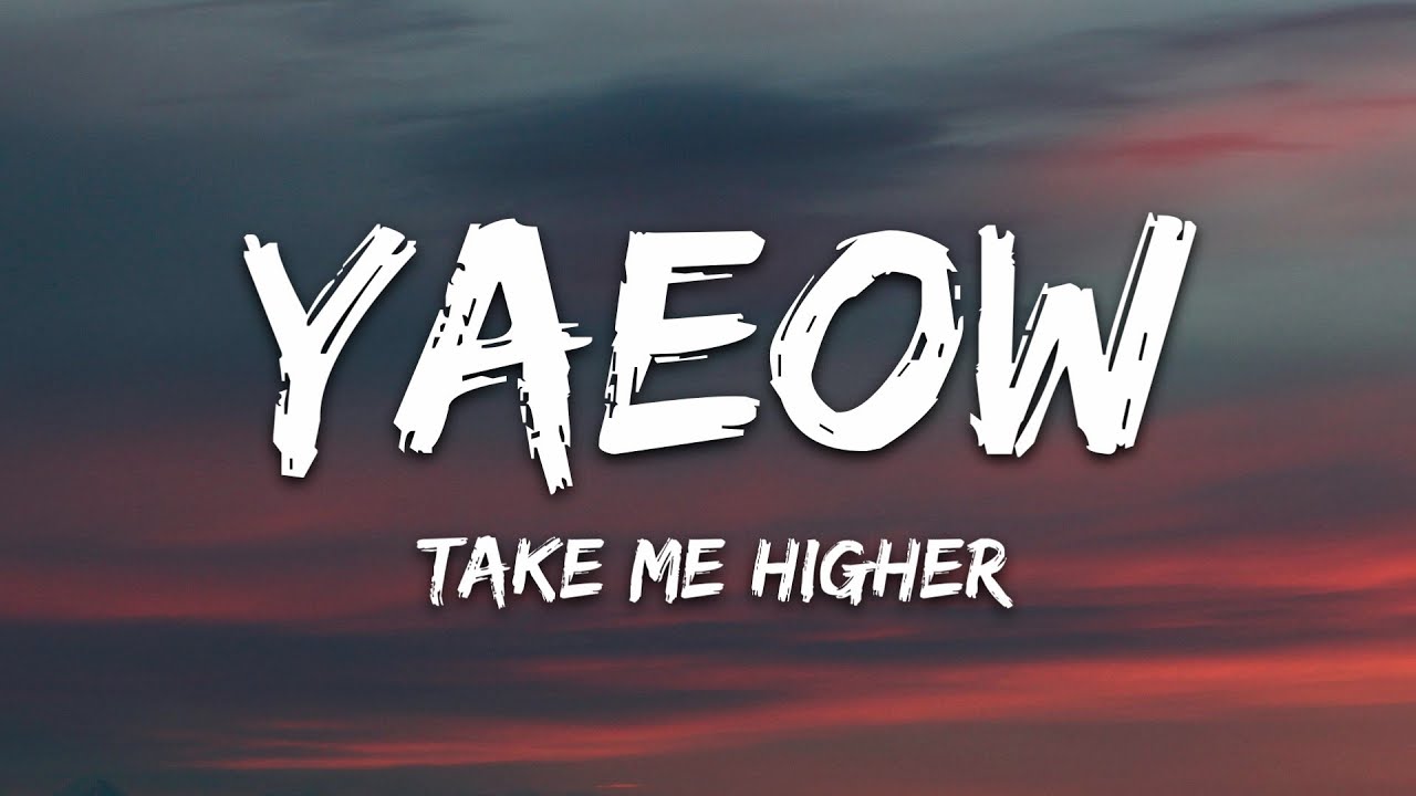 yaeow & Rnla - Take Me Higher (Lyrics) - YouTube