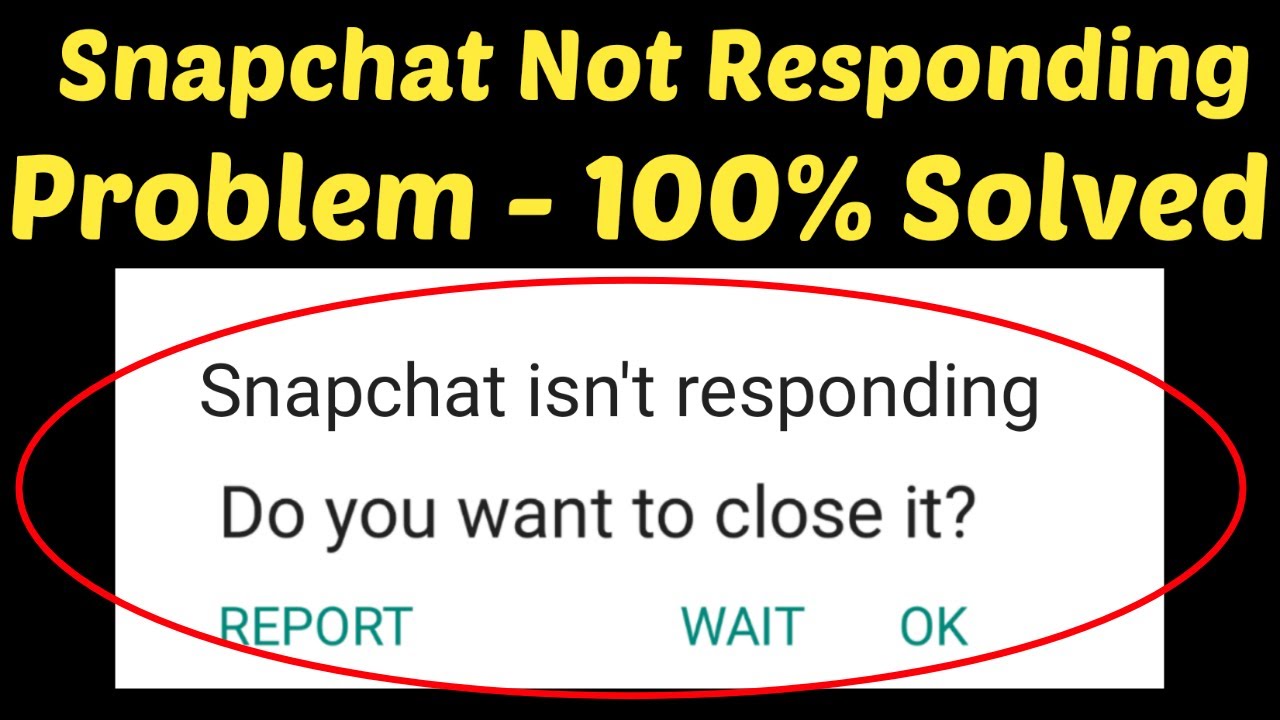 How to Fix Snapchat Isn’t Responding Error