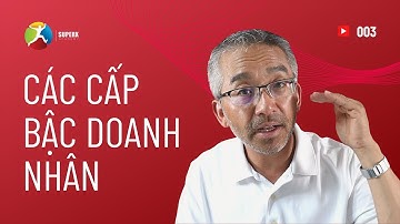 Các cấp bậc doanh nhân bạn cần biết - SuperX Academy