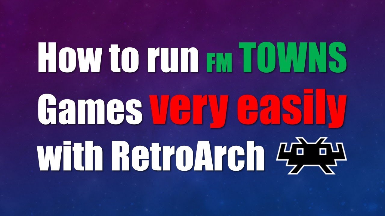 How to run FM TOWNS Games very easily with RetroArch