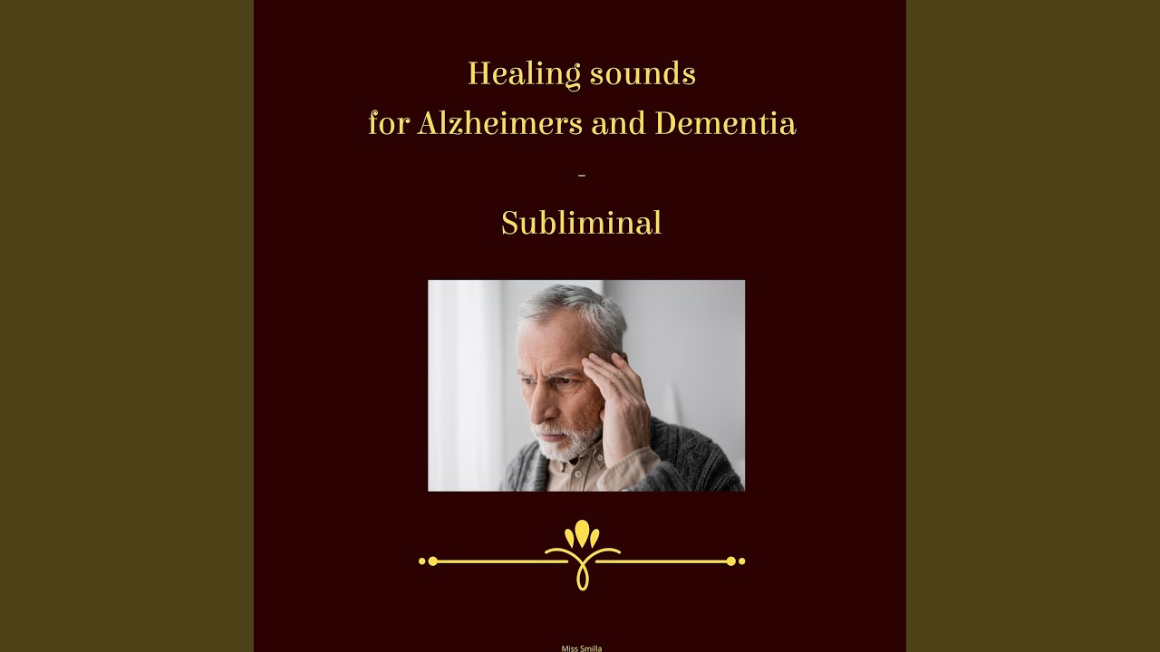 Healing Sounds for Alzheimers and Dementia Subliminal