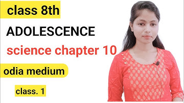 ADOLESCENCE|class 8 science chapter 10 odia medium|@OdiaMediumClasses