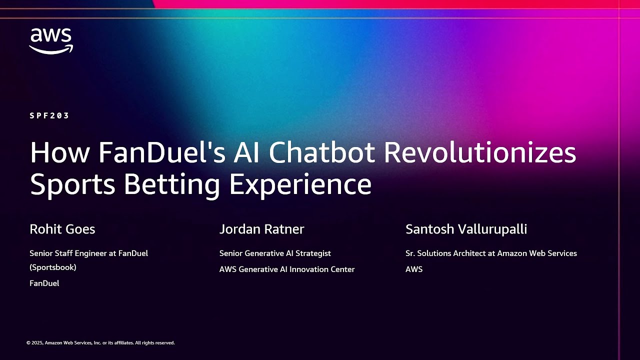 AWS re:Invent 2025 - How FanDuel's AI Chatbot Revolutionizes Sports Betting Experience (SPF203)