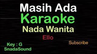 MASIH ADA-Ello|KARAOKE NADA WANITA@UcokkuYasir