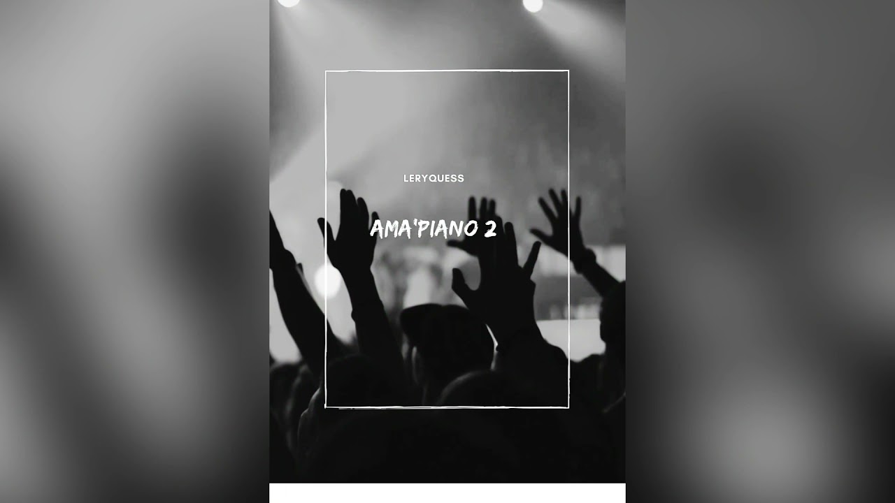 “AMA’PIANO 2” | MajorLeagueDjz x Kabza de Small x De Mthuda x Mas Musiq | Amapiano 2021